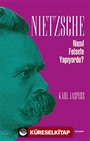 Nietzsche Nasıl Felsefe Yapıyordu?