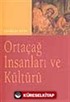 Ortaçağ İnsanları ve Kültürü