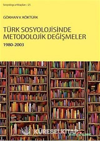 Türk Sosyolojisinde Metodolojik Değişmeler 1980-2003