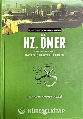 II.Halife Hz.Ömer (RA) Hayatı, Şahsiyeti ve Dönemi