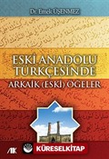 Eski Anadolu Türkçesinde Arkaik (Eski) Ögeler