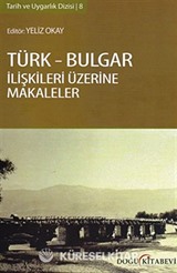 Türk-Bulgar İlişkileri Üzerine Makaleler