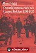 Osmanlı İmparatorluğu'nda Çalışma İlişkileri: 1850-1920 Türkiye Çalışma İlişkileri Tarihi