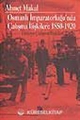 Osmanlı İmparatorluğu'nda Çalışma İlişkileri: 1850-1920 Türkiye Çalışma İlişkileri Tarihi