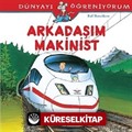 Arkadaşım Makinist - Dünyayı Öğreniyorum