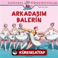 Arkadaşım Balerin - Dünyayı Öğreniyorum