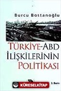 Türkiye-ABD İlişkilerinin Politikası