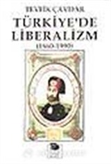 Türkiye'de Liberalizm (1860-1990)