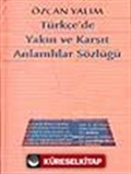 Türkçe'de Yakın ve Karşıt Anlamlılar Sözlüğü