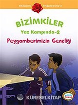 Peygamberimizin Gençliği / Bizimkiler Yaz Kampında -2