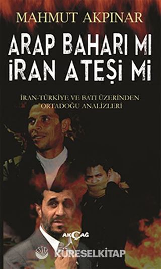 Arap Baharı Mı İran Ateşi Mi