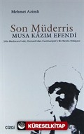 Son Müderris - Musa Kazım Efendi