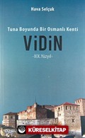 Tuna Boyunda Bir Osmanlı Kenti Vidin -XIX.Yüzyıl-