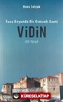 Tuna Boyunda Bir Osmanlı Kenti Vidin -XIX.Yüzyıl-