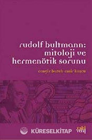 Rudolf Bultmann: Mitoloji ve Hermenötik Sorunu