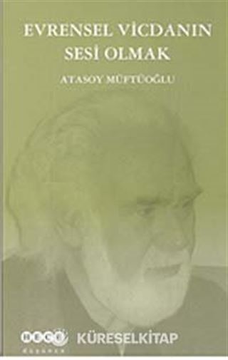 Evrensel Vicdanın Sesi Olmak