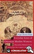 Everyday Lives of Ottoman Muslim Women: Hanımlara Mahsus Gazete (Newspaper for Ladies) (1895-1908)