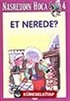 Et Nerede? / Nasreddin Hoca