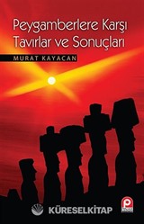 Peygamberlere Karşı Tavırlar ve Sonuçları