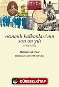Osmanlı Balkanlarının Son On Yılı (1902-1912)