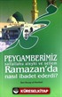 Peygamerimiz (s.a.v.) Ramazan'da Nasıl İbadet Ederdi?