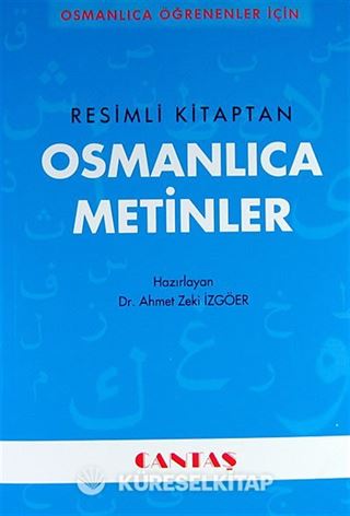 Osmanlıca Öğrenenler İçin Osmanlıca Metinler (Resimli Kitaptan)