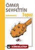 Topuz / Ömer Seyfettin Külliyatı