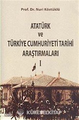 Atatürk ve Türkiye Cumhuriyeti Tarihi Araştırmaları 1