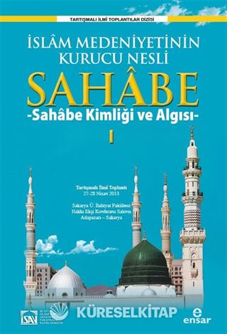İslam Medeniyetinin Kurucu Nesli Sahabe