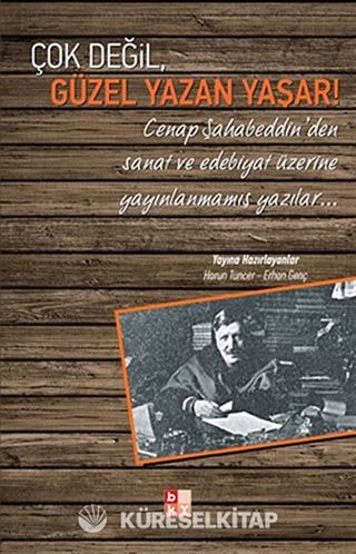 Çok Değil, Güzel Yazan Yaşar!