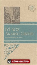 İyi Söz Akarsu Gibidir / 100 Temel Eser