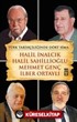 Türk Tarihçiliğinde Dört Sima: Halil İnalcık, Halil Sahillioğlu, Mehmet Genç, İlber Ortaylı