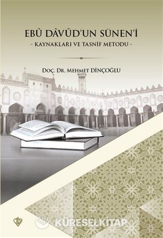 Ebu Davud'un Sünen'i (Kaynakları ve Tasnif Metodu)