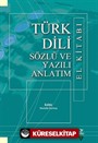 Türk Dili Sözlü ve Yazılı Anlatım El Kitabı