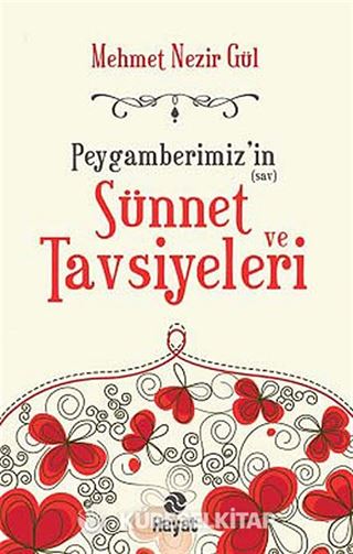 Peygamberimiz'in (sav.) Sünnet ve Tavsiyeleri