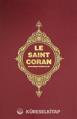 Le Saint Coran (Kur'an-ı Kerim ve Açıklamalı Meali-Fransızca)