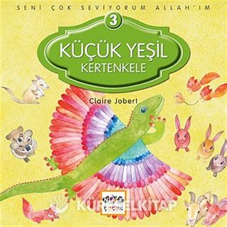 Küçük Yeşil Kertenkele / Seni Çok Seviyorum Allah'ım -3