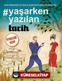 Yaşarken Yazılan Tarih