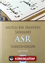 Mutlu Bir Hayatın Şifreleri Asr Suresindedir