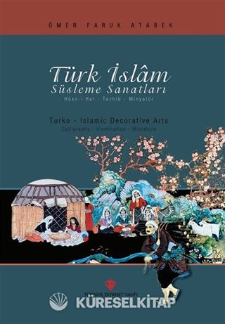 Türk İslam Süsleme Sanatları Hüsn-i Hat-Tezhib-Minyatür