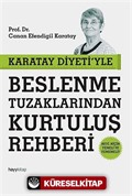 Karatay Diyeti'yle Beslenme Tuzaklarından Kurtuluş Rehberi