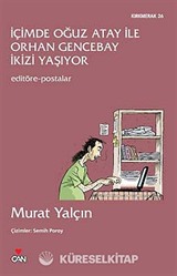 İçimde Oğuz Atay ile Orhan Gencebay İkizi Yaşıyor