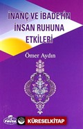 İnanç ve İbadetin İnsan Ruhuna Etkileri