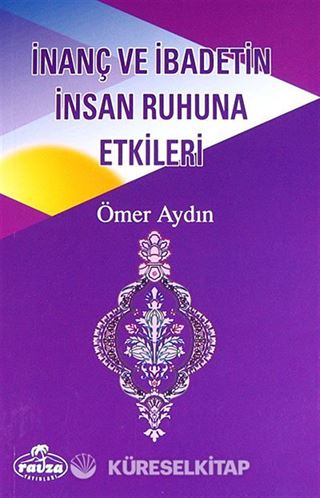 İnanç ve İbadetin İnsan Ruhuna Etkileri