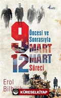 Öncesi ve Sonrasıyla 9 Mart-12 Mart Süreci