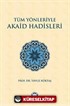 Tüm Yönleriyle Akaid Hadisleri