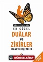 Günlük Yaşamda En Güzel Dualar ve Zikirler-Manevi Reçeteler