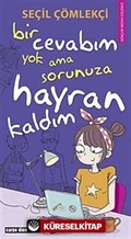 Bir Cevabım Yok Ama Sorunuza Hayran Kaldım