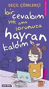 Bir Cevabım Yok Ama Sorunuza Hayran Kaldım