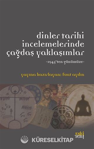Dinler Tarihi İncelemelerinde Çağdaş Yaklaşımlar / 1945'ten Günümüze